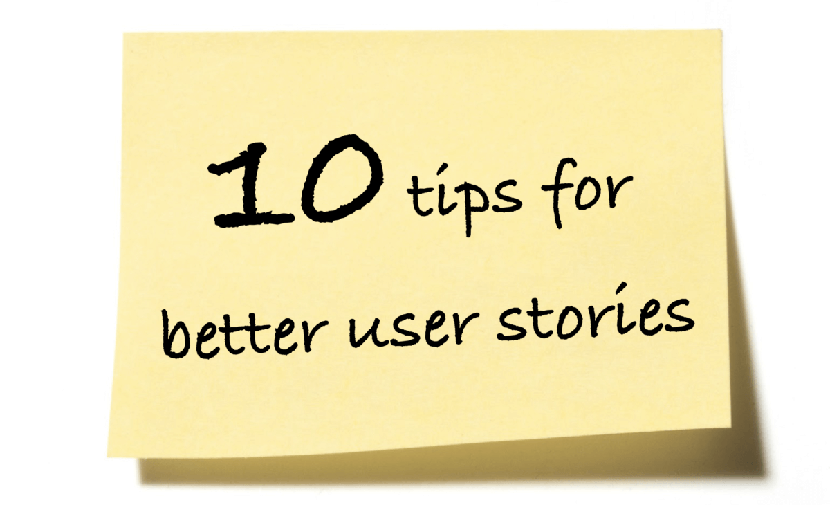 10 tips for better user stories